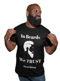 In Beards We Trust Tshirt